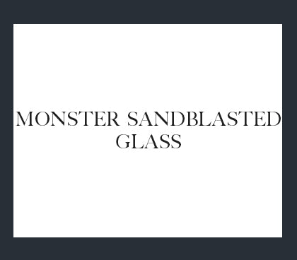 Monster Sandblasted Glass